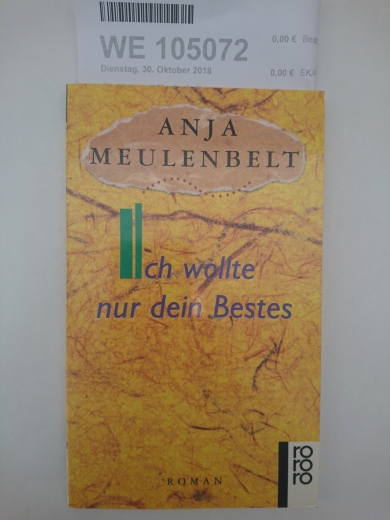 Meulenbelt, Anja: Ich wollte nur dein Bestes.