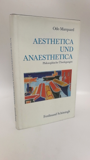 Marquard, Odo: Aesthetica und anaesthetica Philosophische Überlegungen