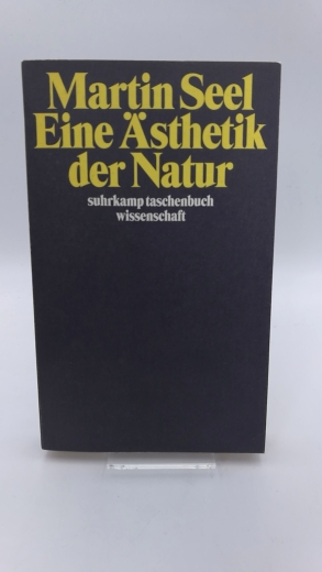 Seel, Martin: Eine Ästhetik der Natur / Martin Seel 