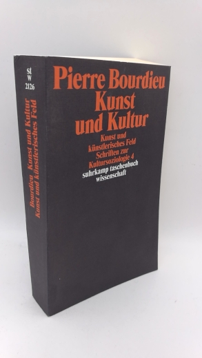 Egger, Stephan (Herausgeber): Pierre Bourdieu: Kunst und Kultur. Kunst und künstlerisches Feld Schriften zur Kultursoziologie 4.