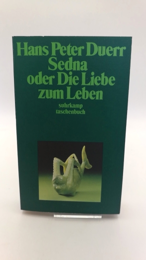 Duerr, Hans Peter: Sedna oder die Liebe zum Leben 