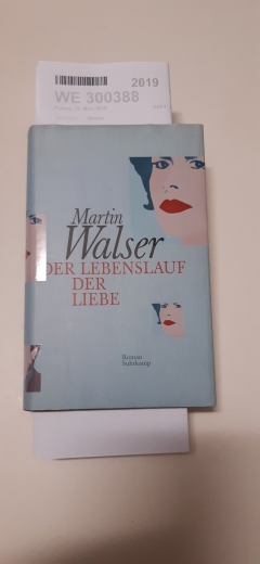 Walser, Martin (Verfasser): Der Lebenslauf der Liebe Roman