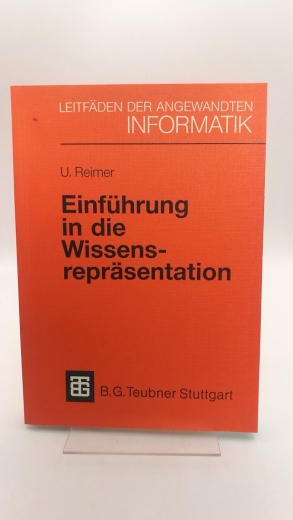 Reimer, Ulrich: Einführung in die Wissensrepräsentation Netzartige und schema-basierte Repräsentationsformate