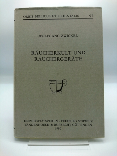 Zwickel, Wolfgang (Verfasser): Räucherkult und Räuchregeräte [Räuchergeräte] Exegetische und archäologische Studien zum Räucheropfer im Alten Testament