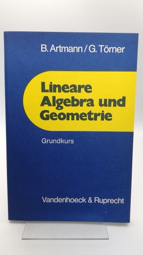 Benno, Artmann: Lineare Algebra und Geometrie Grundkurs