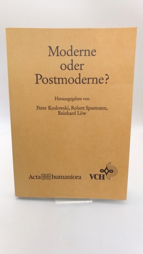 Koslowski, Peter (Herausgeber): Moderne oder Postmoderne? Zur Signatur der gegenwärtigen Zeitalters