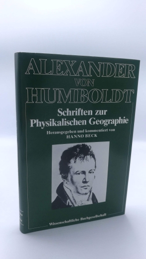 Beck (Hrsg.), Hanno: Alexander von Humboldt. Schriften zur physikalischen Geographie Alexander von Humboldt. Studienausgabe in sieben Bänden: Band. 6.