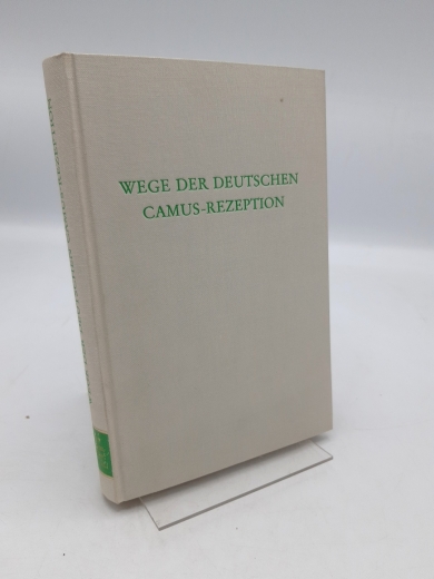 Schlette, Heinz Robert (Herausgeber): Wege der deutschen Camus-Rezeption / hrsg. von Heinz Robert Schlette 