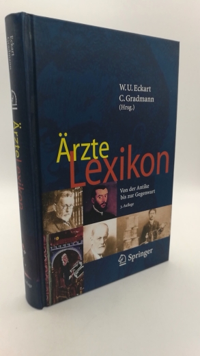 Eckart, Wolfgang U. (Herausgeber): Ärzte-Lexikon Von der Antike bis zur Gegenwart