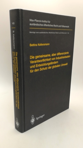 Kellersmann, Bettina: Die gemeinsame, aber differenzierte Verantwortlichkeit von Industriestaaten und Entwicklungsländern für den Schutz der globalen Umwelt