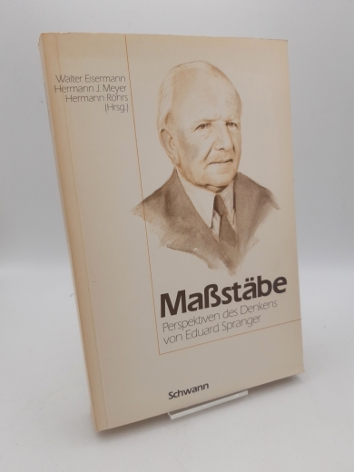 Eisermann, Walter (Hrsg.): Massstäbe Perspektiven d. Denkens von Eduard Spranger / Walter Eisermann ... (Hrsg.). [Unter Mitarb. von Otto Friedrich Bollnow