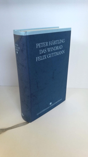 Härtling, Peter: Das Windrad. Roman. Felix Guttmann. Roman Peter Härtling. Gesammelte Werke. Lebensläufe von Zeitgenossen. Band 3. Herausgegeben von Klaus Siblewski