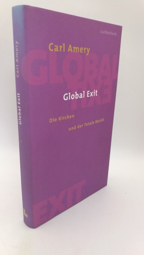 Amery, Carl: Global exit Die Kirchen und der totale Markt