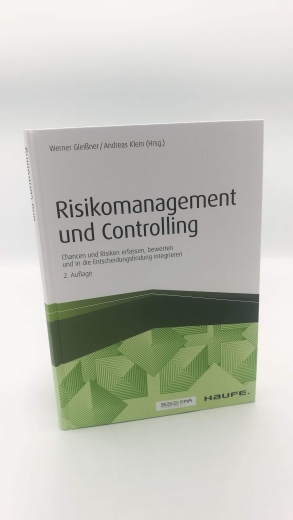 Gleißner, Werner (Herausgeber): Risikomanagement und Controlling Chancen und Risiken erfassen, bewerten und in die Entscheidungsfindung integrieren