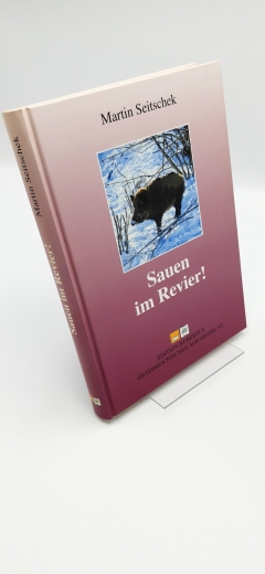 Seitschek, Martin (Verfasser): Sauen im Revier! / Martin Seitschek. Mit Ill. von Peter Klauda 