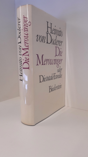 Doderer, Heimito von (Verfasser): Die Merowinger oder die totale Familie Roman / Heimito von Doderer