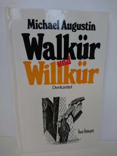 Augustin, Michael: Walkür und Willkür Denkzettel. Neue Epigramme