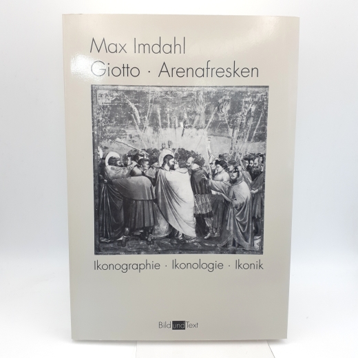 Imdahl, Max: Giotto, Arenafresken Ikonographie, Ikonologie, Ikonik