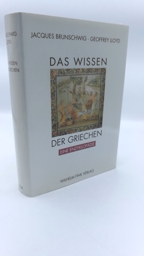 Brunschwig, Jacques (Herausgeber): Das Wissen der Griechen Eine Enzyklopädie