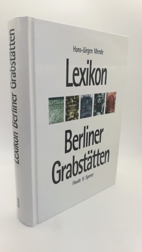 Mende, Hans-Jürgen (Verfasser): Lexikon Berliner Grabstätten / Hans-Jürgen Mende 