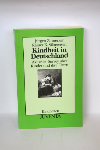 Zinnecker, Jürgen: Kindheit in Deutschland Aktueller Survey über Kinder und ihre Eltern