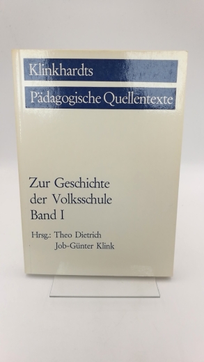 Dietrich, Theo (Hrsg.): Zur Geschichte der VolksschuleTeil Bd. 1., (Volksschulordnungen 16. bis 18. Jahrhundert) / hrsg. von Theo Dietrich u. Job-Günter Klink