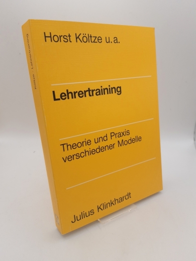 Költze, Horst (Mitverf.): Lehrertraining Theorie und Praxis verschiedener Modelle / von Horst Költze u.a.