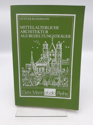 Günter Bandmann: Mittelalterliche Architektur als Bedeutungsträger