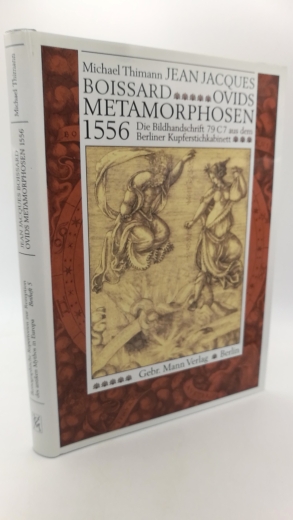 Thimann, Michael (Herausgeber): Jean Jacques Boissard: Ovids Metamorphosen 1556 Die Bildhandschrift 79 C 7 aus dem Berliner Kupferstichkabinett