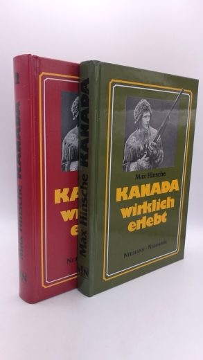 Hinsche, Max: Kanada wirklich erlebt. Teil 1 und 2 (=2 Bände)