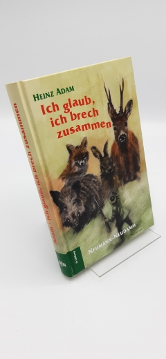 Adam, Heinz (Verfasser): Ich glaub' ich brech zusammen / Heinz Adam 