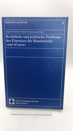 Schwarz, Jürgen [Hrsg.]: Rechtliche und politische Probleme des Einsatzes der Bundeswehr "out of area" Protokoll und Dokumentation eines Symposium der Universität der Bundeswehr München am 12. und 13.12.1991. Sicherheit und Recht; Bd. 8