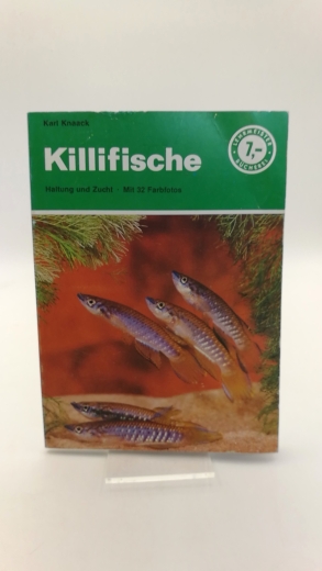 Knaack, Karl: Killifische Haltung und Zucht eierlegender Zahnkarpfen