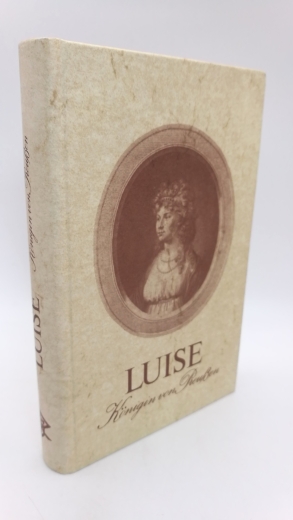 Rautenberg, Carl Ludwig: Das Leben der Königin von Preussen Luise Auguste Wilhelmine Amalie 