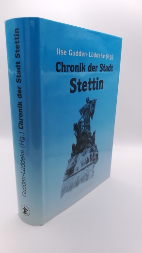 Gudden-Lüddeke, Ilse (Herausgeber): Chronik der Stadt Stettin 