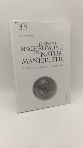 Forssman, Erik: Einfache Nachahmung der Natur, Manier, Stil Goethes kunstgeschichtliche Grundbegriffe