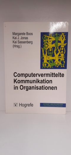 Boos, Margarete (Herausgeber): Computervermittelte Kommunikation in Organisationen / hrsg. von Margarete Boos ... 