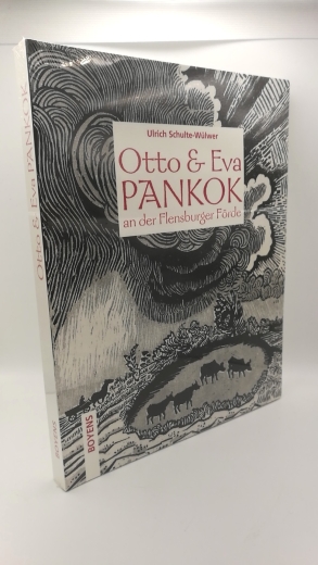 Schulte-Wülwer, Ulrich: Otto & Eva Pankok an der Flensburger Förde Ausstellung auf dem Museumsberg Flensburg; 10. April - 12. Juni 2005]