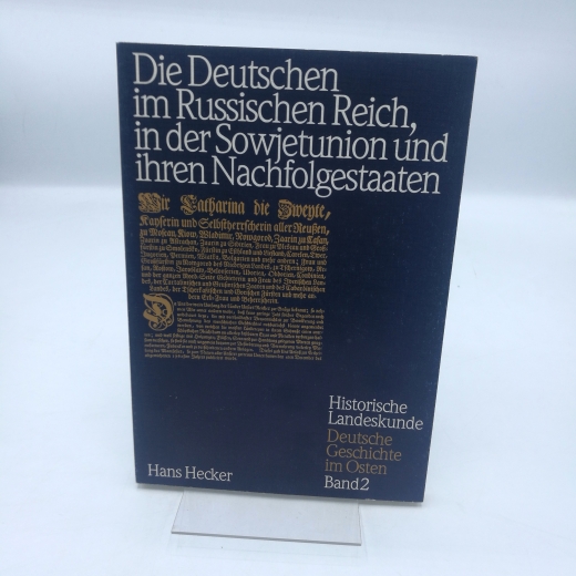 Hecker, Hans: Die Deutschen im Russischen Reich, in der Sowjetunion und ihren Nachfolgestaaten 