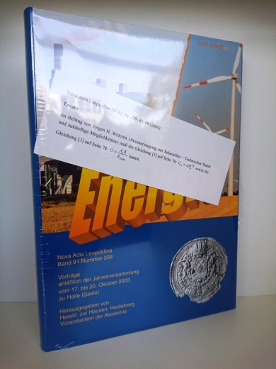 Zur Hausen, Harald (Herausgeber): Energie Vorträge anläßlich der Jahresversammlung vom 17. bis 20. Oktober 2003 zu Halle (Saale); mit 25 Tabellen / Deutsche Akademie der Naturforscher Leopoldina, Halle (Saale). Hrsg. von: Harald zur Hausen