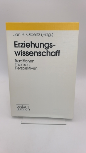 Olbertz, Jan-Hendrik (Hrsg.): Erziehungswissenschaft Traditionen - Themen - Perspektiven