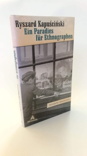 Ryszard Kapuscinski: Ein Paradies für Ethnographen Polnische Geschichten / Ryszard KapuÅ›ciÅ„ski. Übers. von Martin Pollack und Renate Schmidgall. Mit einem Vorw. von Martin Pollack