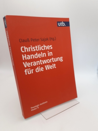 Sajak, Clauß Peter (Herausgeber): Theologie studieren im modularisierten StudiengangTeil Modul 12., Christliches Handeln in Verantwortung für die Welt / Clauß Peter Sajak (Hg.)