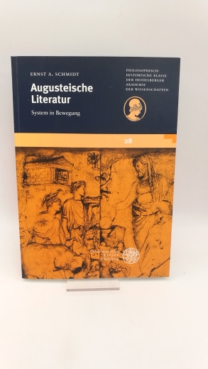 Schmidt, Ernst A.: Augusteische Literatur System in Bewegung; vorgetragen am 19. Juni 1998