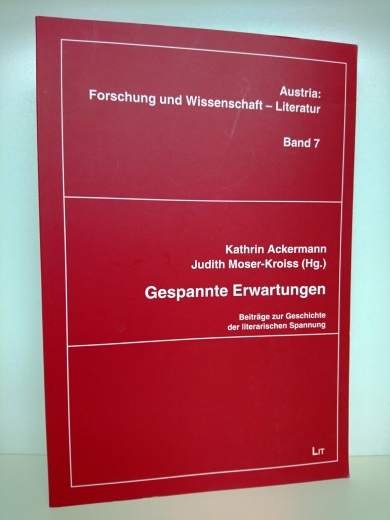 Ackermann, Kathrin (Herausgeber): Gespannte Erwartungen Beiträge zur Geschichte der literarischen Spannung