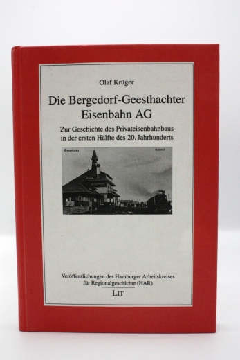 Krüger, Olaf: Die Bergedorf-Geesthachter Eisenbahn-AG Zur Geschichte des Privatbahnbaus in der ersten Hälfte des 20. Jahrhunderts