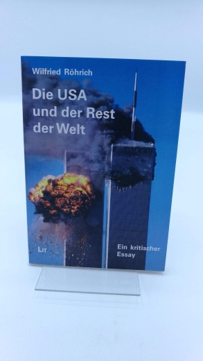 Röhrich, Wilfried: Die USA und der Rest der Welt Ein kritischer Essay