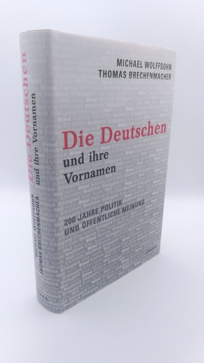 Wolffsohn, Michael: Die Deutschen und ihre Vornamen 200 Jahre Politik und öffentliche Meinung