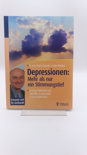 Gerhardt, Günter (Verfasser)Niescken, Svenja Henrike (Verfasser): Depressionen Mehr als nur ein Stimmungstief / Günter Gerhardt; Svenja Niescken