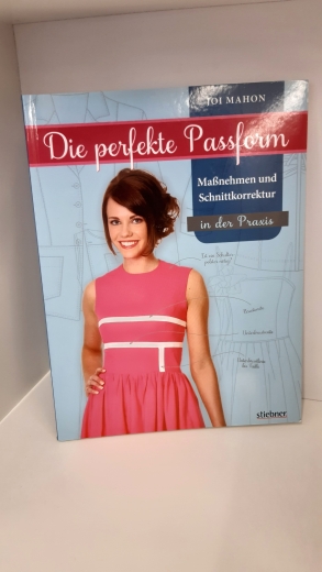 Mahon, Joi Zenor, Andrea: Die perfekte Passform Maßnehmen und Schnittkorrektur in der Praxis / Joi Mahon. [Aus dem Engl. von der MCS Schabert GmbH, München unter Mitarb. von Karola Koller (Übers.). Fotos Andrea Zenor